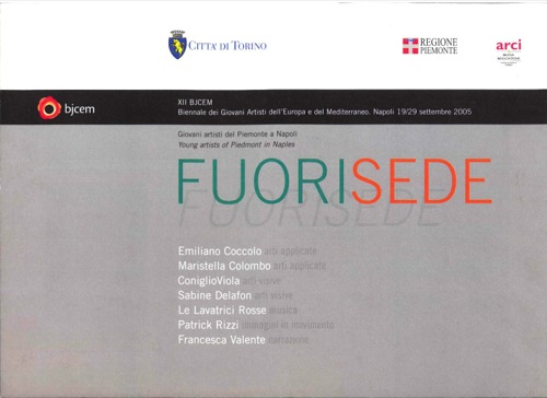 Fuori sede. Giovani artisti del Piemonte a Napoli (Piemonte Selection)