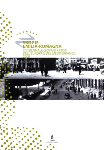 Skopje/Emilia Romagna (Emilia Romagna Selection, Post Biennial Exhibition Catalogue)